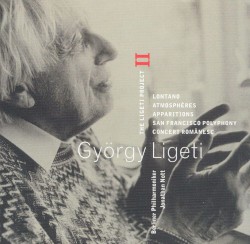 The Ligeti Project II: Lontano / Atmosphères / Apparitions / San Francisco Polyphony / Concert românesc