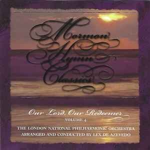 Mormon Hymn Classics, Volume 4: Our Lord, Our Redeemer