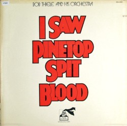 I Saw Pinetop Spit Blood