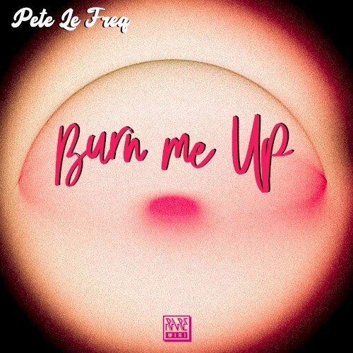 Burn Me Up