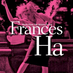 Music From the Motion Picture Frances Ha