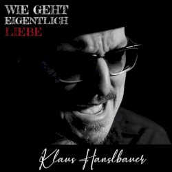 Wie geht eigentlich Liebe