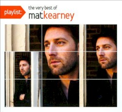 Playlist: The Very Best of Mat Kearney