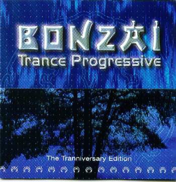 Bonzai Trance Progressive - The Tranniversary Edition