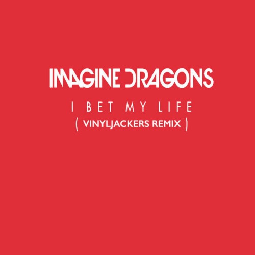 I Bet My Life (Vinyljackers remix)