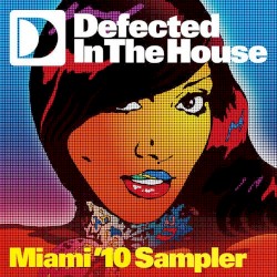 Defected in the House Miami ’10 Sampler