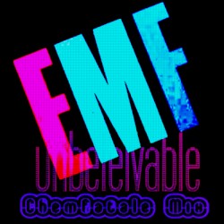 EMF - Unbelievable (ChemFatale Mix)