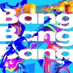 Bang Bang Bang