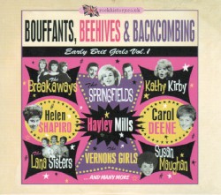 Bouffants, Beehives & Backcombing Early Brit Girls, Vol. 1