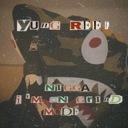 Nigga I’m on GrindMode