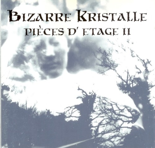 Bizarre Kristalle - Pièces D'Etage II