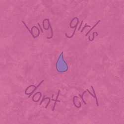 Putting a Spin on Big Girls Don't Cry