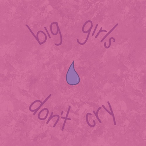Putting a Spin on Big Girls Don't Cry