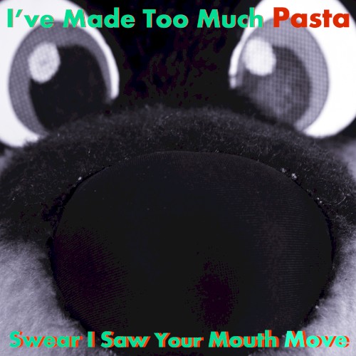 Swear I Saw Your Mouth Move
