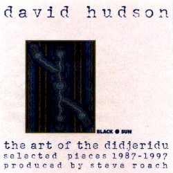 The Art of the Didjeridu: Selected Pieces 1987-1997