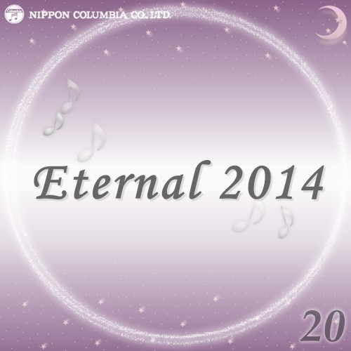 Eternal 2014 20 (オルゴールミュージック)