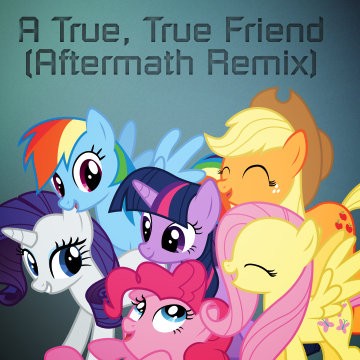 A True, True Friend (Aftermath Remix)