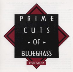 Prime Cuts of Bluegrass, Vol. 37