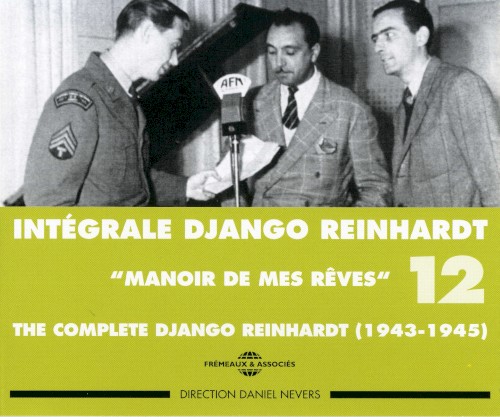 Intégrale Django Reinhardt, Vol. 12 : “Manoir des mes rêves” 1943–1945