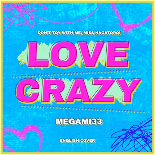 Love Crazy (From Don’t Toy With Me, Miss Nagatoro 2nd Attack)