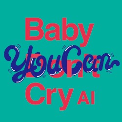 Baby You Can Cry