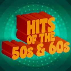 Hits of the 50's & 60's