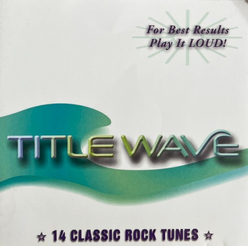 Title Wave (14 Classic Rock Tunes)