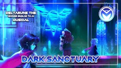 Deltarune the (not) Musical - Dark Sanctuary