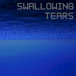 Swallowing Tears