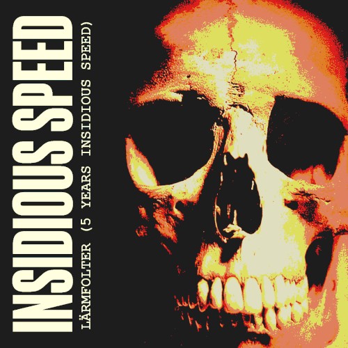 Lärmfolter (5 Years Insidious Speed)