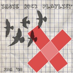 Indie/Rock Playlist: January 2008