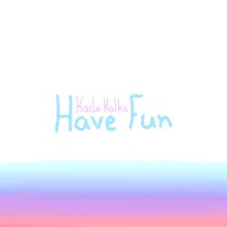 Have Fun