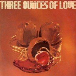 Three Ounces of Love