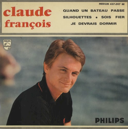 Quand un bateau passe / Silhouettes / Sois fier / Je devrais dormir