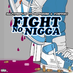 Fight No Nigga