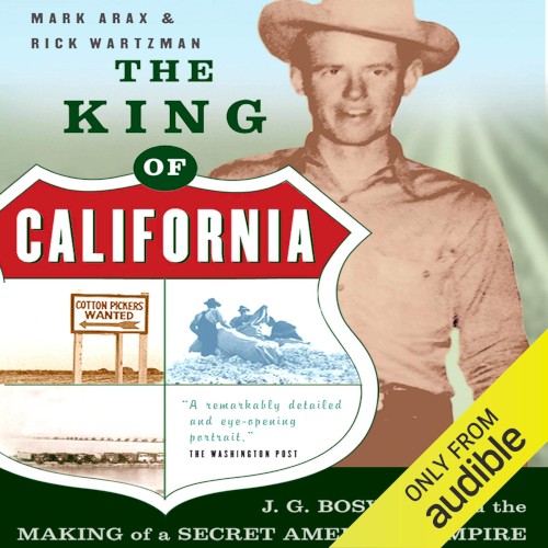 The King of California: J.G. Boswell and the Making of a Secret American Empire