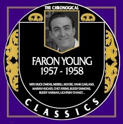 The Chronogical Classics: Faron Young 1957-1958