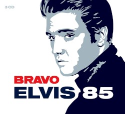 Bravo Elvis 85