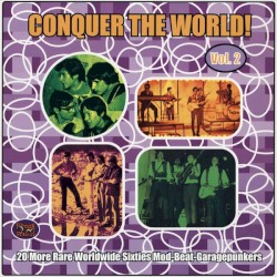 Conquer the World! Volume 2: 20 More Rare Worldwide Sixties Mod-Beat-Garagepunkers
