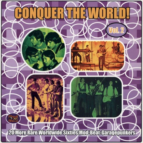 Conquer the World! Volume 2: 20 More Rare Worldwide Sixties Mod-Beat-Garagepunkers