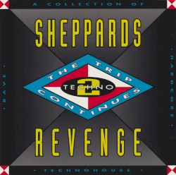 Techno 2: Sheppards Revenge: The Trip Continues