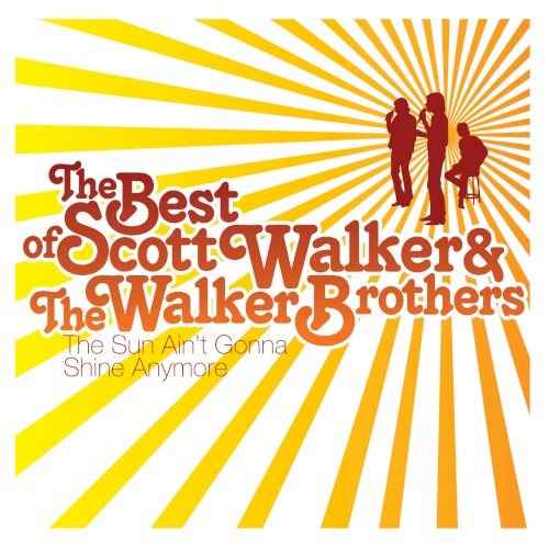 The Best of Scott Walker & The Walker Brothers: The Sun Ain’t Gonna Shine Anymore