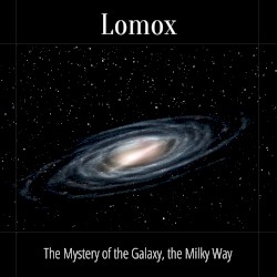 The Mystery of the Galaxy, the Milky Way
