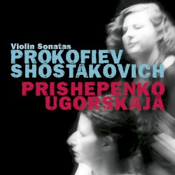Prokofiev: Violin Sonata no. 1 / Shostakovich: Violin Sonata