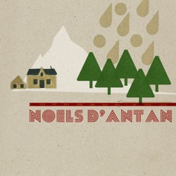 Noëls d'antan, Noëls de notre temps