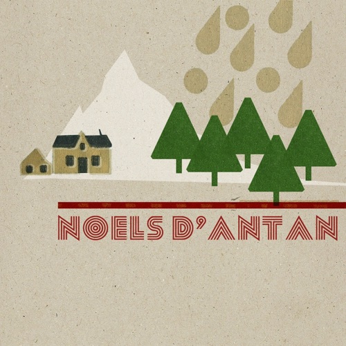 Noëls d'antan, Noëls de notre temps