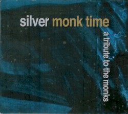 Silver Monk Time: A Tribute to the Monks