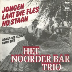 Jongen laat die fles nou staan / Zoals het klokje thuis tikt
