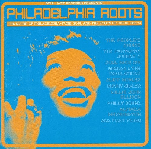 Philadelphia Roots: The Sound of Philadelphia – Funk, Soul and the Roots of Disco 1965–73