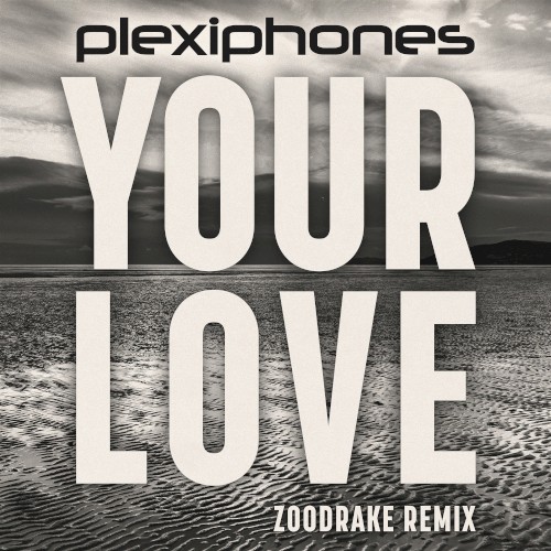 Your Love (Zoodrake remix)